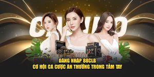 Đăng Nhập 88CLB - Cơ Hội Cá Cược Ăn Thưởng Trong Tầm Tay