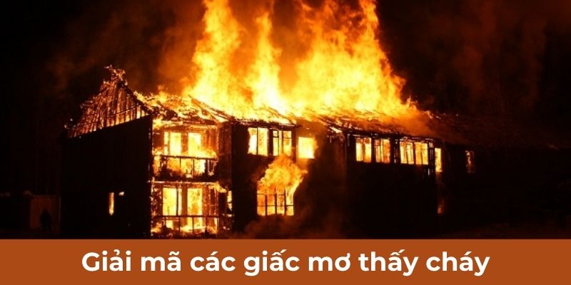 Giải mã các giấc mơ thấy cháy