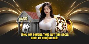 Top Những Cách Rút Tiền 88clb Được Ưa Chuộng Nhất 2024